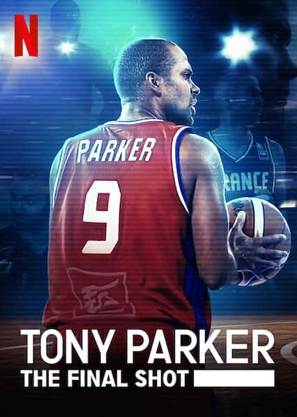 Tony Parker The Final Shot (2021) โทนี่ ปาร์คเกอร์ ช็อตสุดท้าย ซับไทย