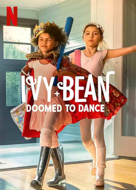 Ivy & Bean Doomed to Dance (2022) ไอวี่และบีน บัลเล่ต์จำเป็น