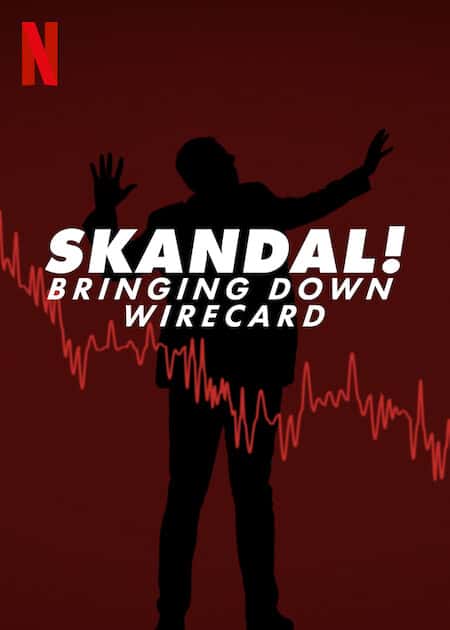 Skandal Bringing Down Wirecard (2022) การล่มสลายของบริษัทไวร์การ์ด