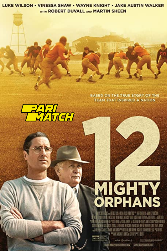 12 Mighty Orphans (2021) ผู้เกรียงไกรแห่งไมตี้ไมต์ส