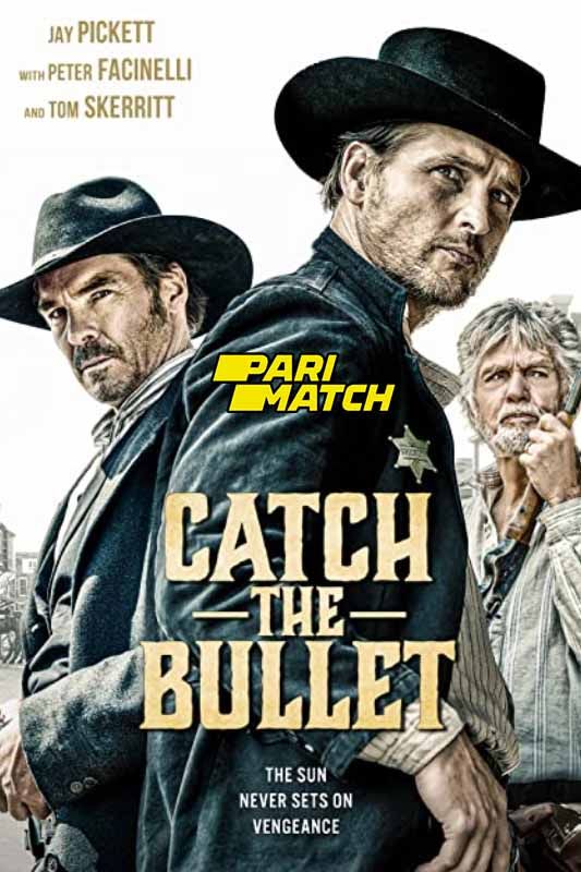 Catch the Bullet (2021) ซับไทย
