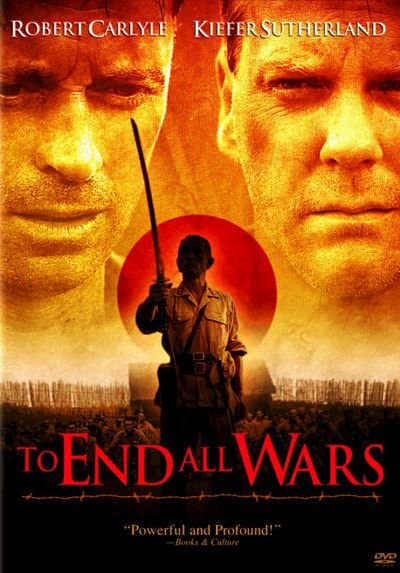 To End All Wars (2001) ค่ายนรกสะพานแม่น้ำแคว
