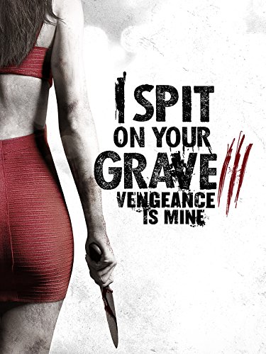 I Spit on Your Grave Vengeance is Mine (2015) เดนนรกต้องตาย 3