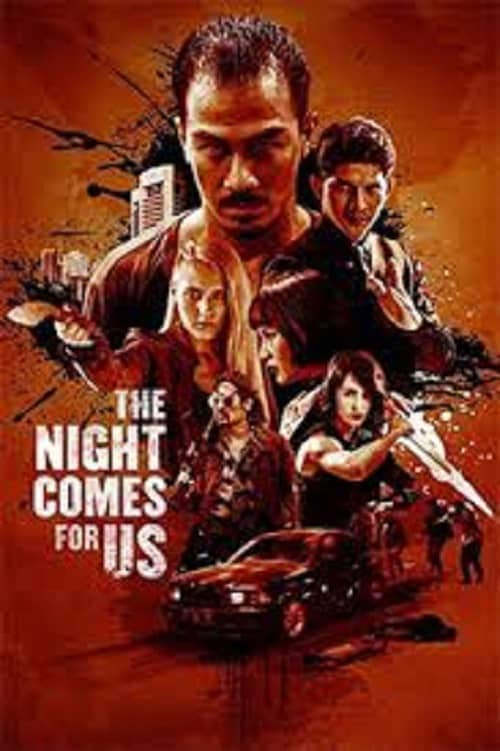 The Night Comes for Us (2018) ค่ำคืนแห่งการไล่ล่า