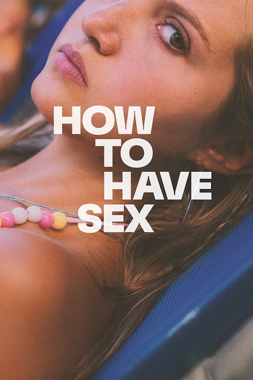 How To Have Sex (2023) ซิงนั้นสำคัญไฉน